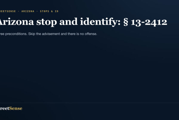 Arizona stop and identify: § 13-2412 — Three preconditions. Skip the advisement and there is no offense.