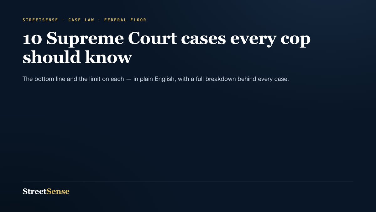 10 landmark Supreme Court cases every police officer should know