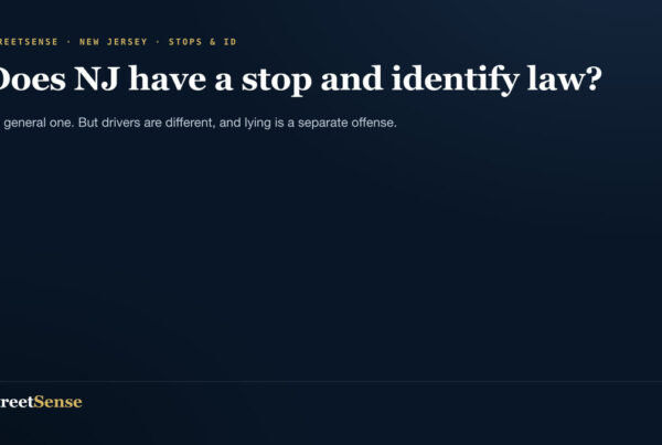 Does NJ have a stop and identify law? — No general one. But drivers are different, and lying is a separate offense.