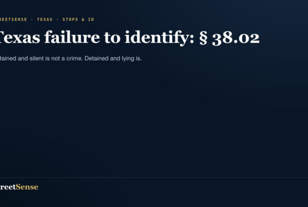 Texas failure to identify: § 38.02 — Detained and silent is not a crime. Detained and lying is.